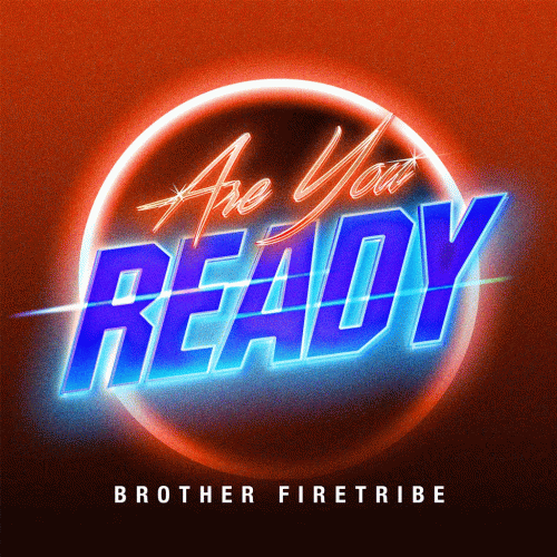 Brother Firetribe : Are You Ready
